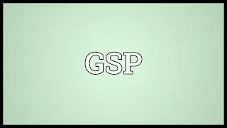 GSP Meaning