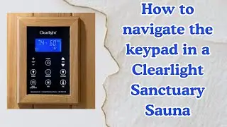 How to navigate the keypad in a Clearlight Sanctuary Sauna #sauna #infraredsauna #infrared 