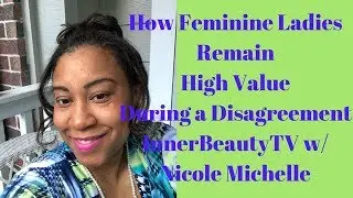 How Feminine Ladies Remain High Value During A Disagreement
