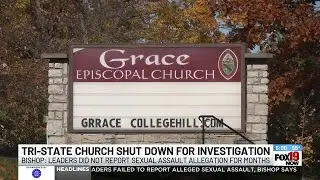 Tri-State church shut down for investigation into sexual assault allegations