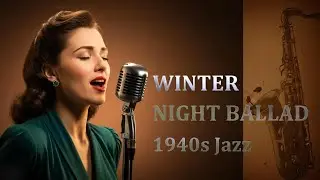 🛌Winter Night Ballad / Vintage 1940s Jazz with Cinematic Strings (Slow & Soothing) 💤Just press play.