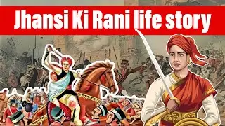 Jhansi ki Rani Biography | The Untold Brave Story of Rani Laxmi Bai | Rani of Jhansi
