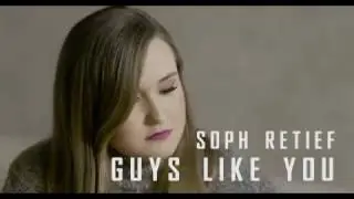 Guys Like You Music Video - Soph Retief
