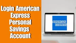 How to Login American Express Personal Savings Account? Sign In Amex Personal Savings Account
