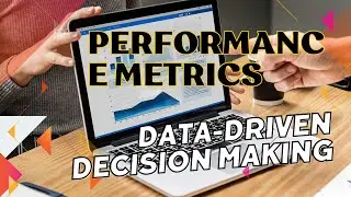 how performance metrics and data-driven decision making can be used in the workplace