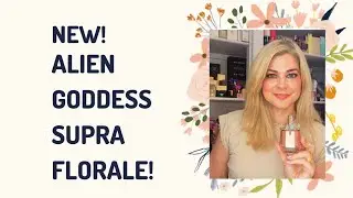 NEW! ALIEN GODDESS SUPRA FLORALE!