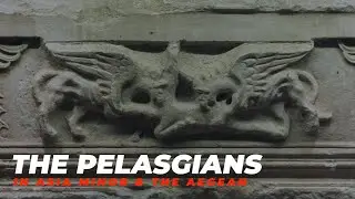 The Pelasgians: Their Influence on Asia Minor & the Aegean (Homer, Herodotus & More)