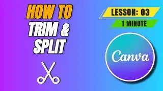 How to Trim and Split Video Clips in Canva - Lesson 03 Canva Video Editor Tutorial