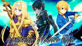 SWORD ART ONLINE - Alicization [AMV] (legends never die)