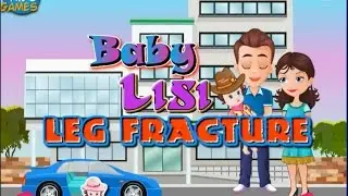 Baby Lisi Leg Fracture Game-Cute Baby-Best Free Game