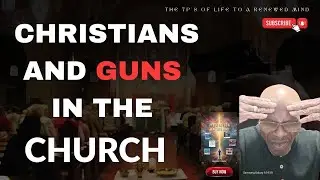 Christians and Guns in the Church | Controversial discussion on Christians with guns