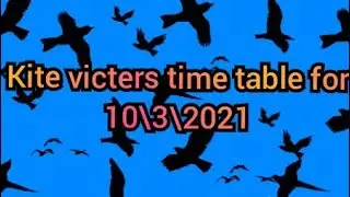 kite victers time table for 10\3\2021