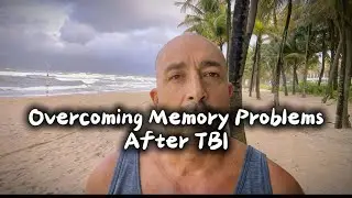 How to Overcome Memory Problems After TBI | Short-Term & Working Memory Strategies