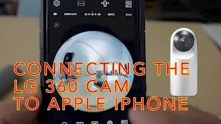 Подключите LG 360 CAM к iPhone