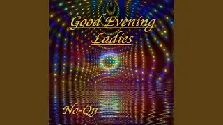 Good Evening Ladies