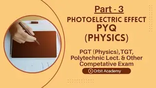 PGT PHYSICS, UP Poly. Lect. & Other Exams| RPSC, UKPSC, Bihar TRE| Photoelectric Effect PYQ| PART-3