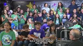 Airport Elementary Choir - End of Year Performance (May 30, 2024)