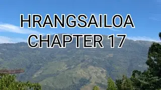 PASALṬHA HRANGSAILOA CHAPTER 17 (Mizo Story Audio)