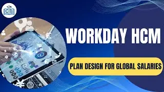 Compensation Plan Design for Workday Global Salaries | Workday Compensation Training | Cyberbrainer