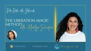 Liberation Magic Method, with Maritza Schafer