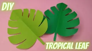 How To Make An Easy Paper Tropical Leaf