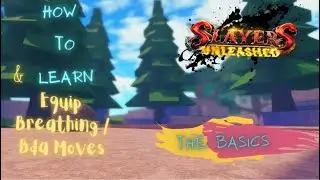 The Basics | How to learn Moves and use them | Slayers Unleashed