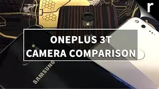 OnePlus 3T Camera vs Galaxy S7 vs Google Pixel