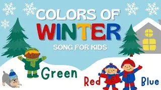 Colors of Winter Song for Kids| Winter Fun for Kids