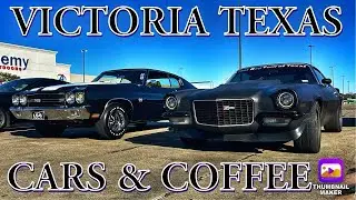 VICTORIA TEXAS CARS & COFFEE (FIRST CARS & COFFEE OF THE YEAR!!!)