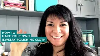 Jewelry Polishing Cloth DIY Tutorial - Jamie Santellano