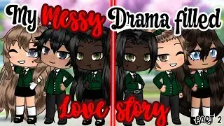 MY MESSY DRAMA FILLED LOVE STORY🥵☕️ || PART 2|| ORIGINAL GLMM || BLACKNOIR🖤✨