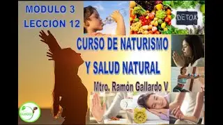 CURSO B&Aacute;SICO DE NATURISMO Y SALUD NATURAL - M&Oacute;DULO 3 LECCI&Oacute;N 12 📚 APRENDAMOS 083