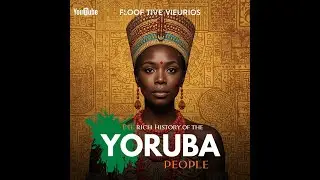Discovering the AMAZING Yoruba People's History