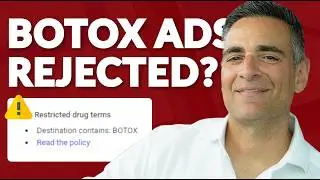 Google Ads for Botox Disapproved - What Now???