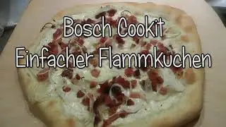 Einfacher Flammkuchen im Bosch Cookit - Test Teil 75 - Bosch Cookit Rezepte