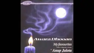 Be Dard Zamane Tu - Awara Dhooan (Anup Jalota)