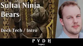 PVDH - Legacy - Sultai Ninja Bears - Deck Tech / Intro