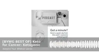 Gotta Minute? BYWG BEST OF Keto for Cancer  Ketogenic Metabolic Therapy with Miriam Kalamian
