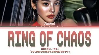 JINSOUL (진솔) 'Ring Of Chaos' (Color Coded Lyrics BR-PT)