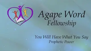 You Will Have What You Say - Prophetic Power