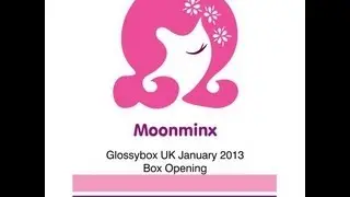 Glossybox UK January 2013 | Box Opening