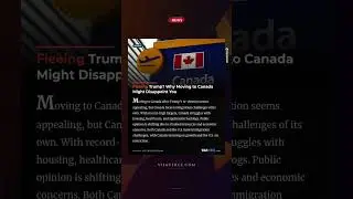 Why Moving to Canada After Trump&rsquo;s 2024 Win Isn't a Perfect Solution
