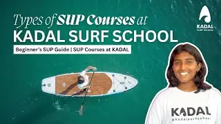 Types of SUP Courses at KADAL | Kadal Surf School