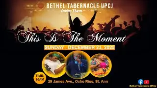 Bethel Tabernacle UPCJ | This Is Your Moment! | Pastor Edmondo Souza