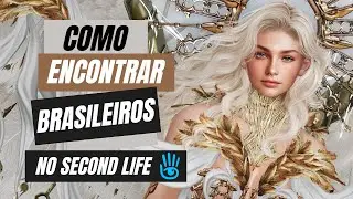 COMO ENCONTRAR BRASILEIROS NO SECOND LIFE EM 2024