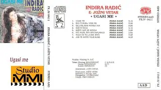 Indira Radic i Juzni Vetar - Ugasi me (Audio 1994)