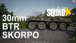 Squad 30mm BTR Gameplay Skorpo Full Match