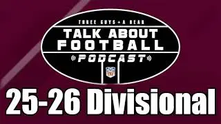 Three Guys (and a Bear) Talk About Football: '25-'26 NFL Divsional Weekend