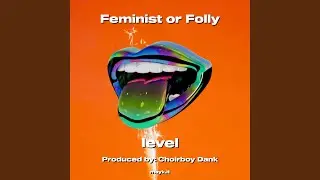 Feminist or Folly Breaking Down Masculine Ideals love,chill pop,r & b