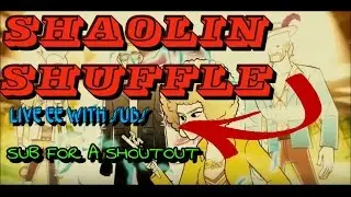 SHAOLIN SHUFFLE LIVE - SUB 4 A SHOUTOUT - EE WITH SUBS - grief mode towards the end